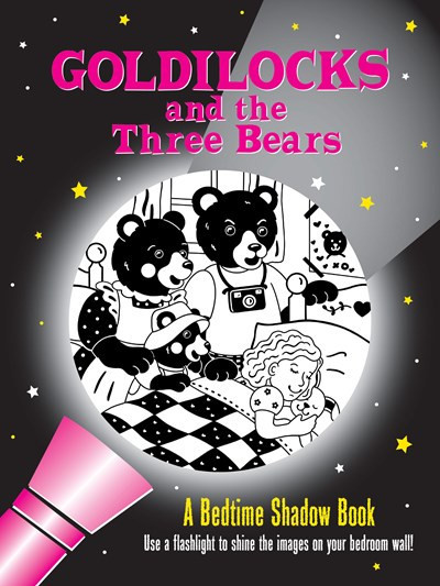 Goldilocks & The Three Bears (A Bedtime Shadow Book) by Peter Pauper Press, Inc., Martha Day Zschock, 9781441343666