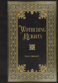 Wuthering Heights (Masterpiece Library Edition) by Emily Brontë, 9781441343505