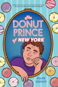 The Donut Prince of New York by Allen Zadoff, 9780823456635