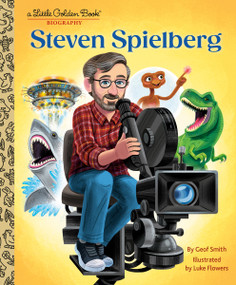 Steven Spielberg: A Little Golden Book Biography by Geof Smith, Luke Flowers, 9780593710074
