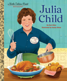 Julia Child: A Little Golden Book Biography by Kari Allen, Joanie Stone, 9780593703342
