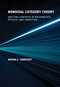 Monoidal Category Theory (Unifying Concepts in Mathematics, Physics, and Computing) by Noson S. Yanofsky, 9780262049399