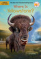 Where Is Yellowstone? - 9780593660881 by Sarah Fabiny, Who HQ, Stephen Marchesi, 9780593660881