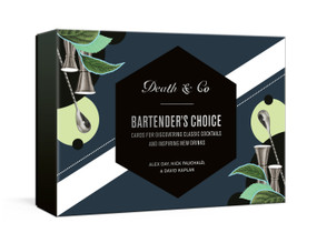 Death & Co Bartender's Choice (Cards for Discovering Classic Cocktails and Inspiring New Drinks) by Alex Day, Nick Fauchald, David Kaplan, 9780593581988