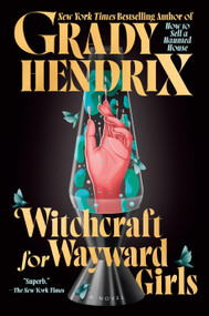 Witchcraft for Wayward Girls - 9780593548981 by Grady Hendrix, 9780593548981