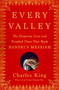 Every Valley (The Desperate Lives and Troubled Times That Made Handel's Messiah) by Charles King, 9780385548267