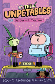 The Unpetables (Book 2): Unpetable in the City by Dennis Messner, 9781603095457