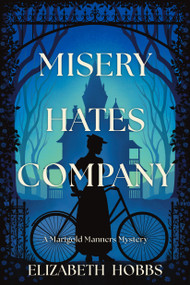 Misery Hates Company (A Novel) by Elizabeth Hobbs, 9781639109739