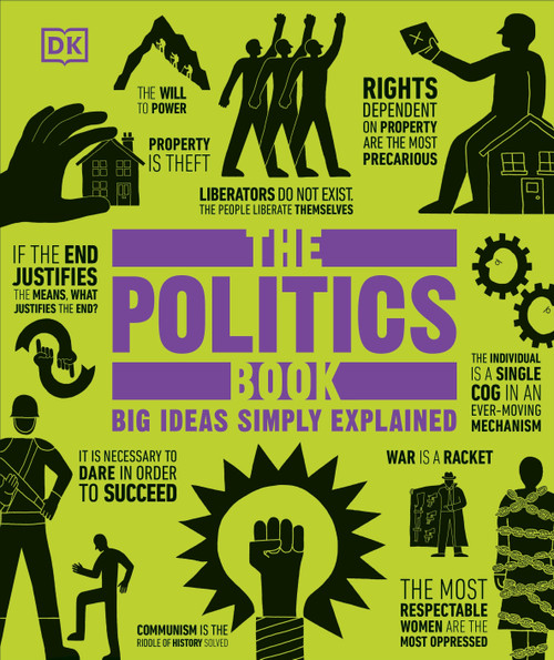 The Politics Book (Big Ideas Simply Explained) - 9780593844120 by DK, 9780593844120