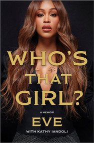 Who's That Girl? (A Memoir) by Eve, Kathy Iandoli, 9781335081155