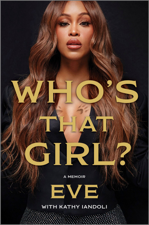 Who's That Girl? (A Memoir) by Eve, Kathy Iandoli, 9781335081155