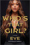 Who's That Girl? (A Memoir) by Eve, Kathy Iandoli, 9781335081155