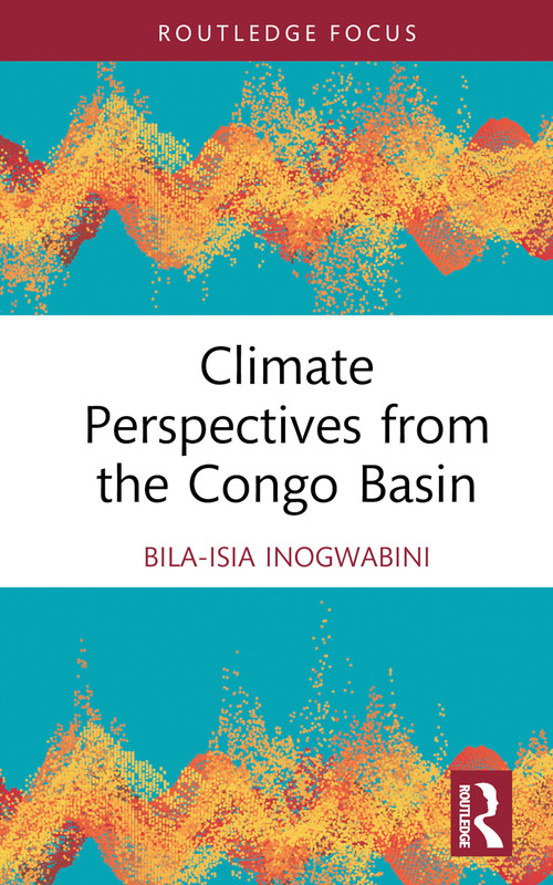 Climate Perspectives from the Congo Basin by Bila-Isia Inogwabini, 9781032797632