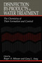 Disinfection By-Products in Water TreatmentThe Chemistry of Their Formation and Control by Roger A. Minear, Gary Amy, 9780367448721