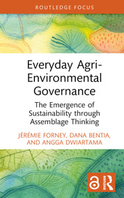 Everyday Agri-Environmental Governance (The Emergence of Sustainability through Assemblage Thinking) - 9781032221328 by Jérémie Forney, Dana Bentia, Angga Dwiartama, 9781032221328