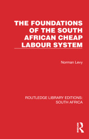 The Foundations of the South African Cheap Labour System - 9781032311586 by Norman Levy, 9781032311586