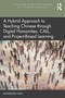 A Hybrid Approach to Teaching Chinese through Digital Humanities, CALL, and Project-Based Learning by Dongdong Chen, 9781032272757