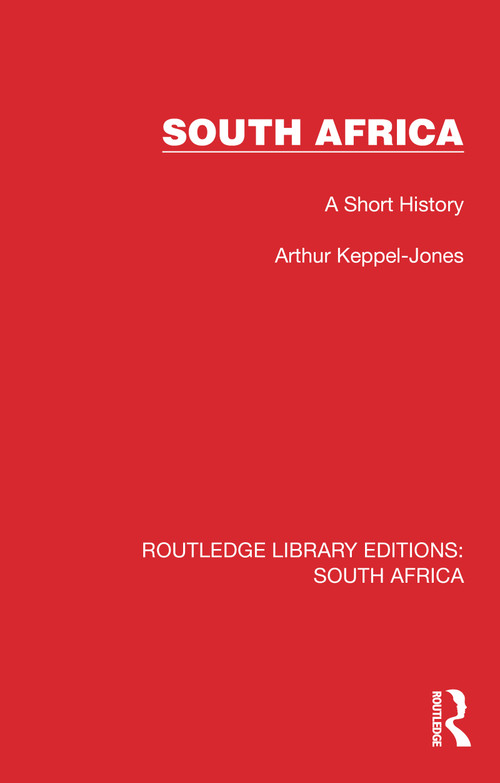 South Africa (A Short History) by Arthur Keppel-Jones, 9781032320748