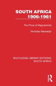 South Africa 1906-1961 (The Price of Magnanimity) by Nicholas Mansergh, 9781032311869