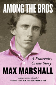 Among the Bros (A Fraternity Crime Story) - 9780063099548 by Max Marshall, 9780063099548