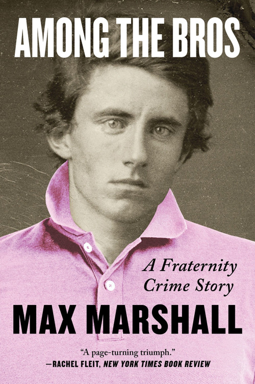 Among the Bros (A Fraternity Crime Story) - 9780063099548 by Max Marshall, 9780063099548