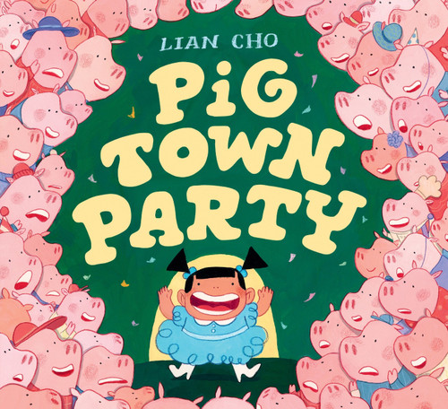 Pig Town Party by Lian Cho, Lian Cho, 9780063237513