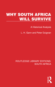Why South Africa Will Survive (A Historical Analysis) by L. H. Gann, Peter Duignan, 9781032315010