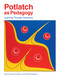 Potlatch as Pedagogy (Learning Through Ceremony) by Sara Florence Davidson, Robert Davidson, Jo-ann Archibald, 9781553797739