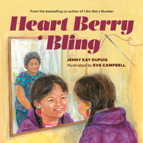 Heart Berry Bling by Jenny Kay Dupuis, Eva Campbell, 9781774920558