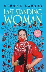 Last Standing Woman by Winona LaDuke, 9781774920527