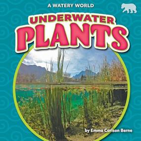 Underwater Plants by Emma Carlson Berne, 9798892324601