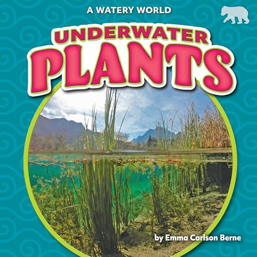 Underwater Plants by Emma Carlson Berne, 9798892324601