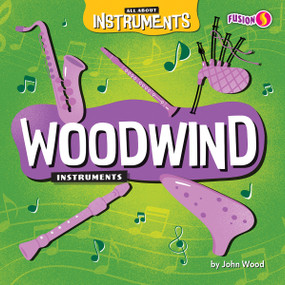 Woodwind Instruments by John Wood, 9798892324793