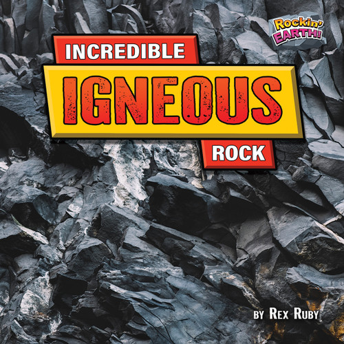 Incredible Igneous Rock by Rex Ruby, 9798892325059