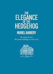 The Elegance of the Hedgehog: The International Bestseller - 9781913547158 by Muriel Barbery, Alison Anderson, 9781913547158