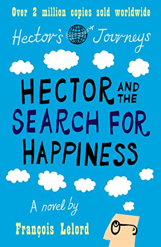 Hector and the Search for Happiness by François Lelord, Lorenza Garcia, 9781906040239