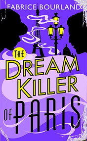 Dream Killer of Paris by Fabrice Bourland, Morag Young, 9781906040321