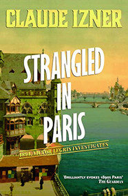 Strangled in Paris: 6th Victor Legris Mystery by Claude Izner, Jennifer Higgins, 9781906040376