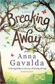 Breaking Away by Anna Gavalda, Alison Anderson, 9781908313614