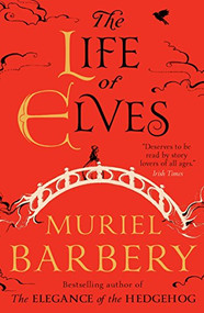 Life of Elves by Muriel Barbery, Alison Anderson, 9781910477335