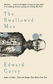 The Swallowed Man - 9781913547035 by Edward Carey, Edward Carey, Edward Carey, Edward Carey, 9781913547035