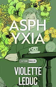 Asphyxia by Violette Leduc, Violette Leduc, Derek Coltman, 9781913547059