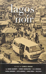 Lagos Noir - 9781911115731 by Chris Abani, 9781911115731