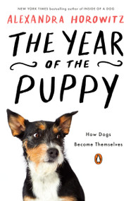 The Year of the Puppy (How Dogs Become Themselves) - 9780593298022 by Alexandra Horowitz, 9780593298022