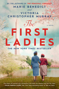 The First Ladies - 9780593440292 by Marie Benedict, Victoria Christopher Murray, 9780593440292