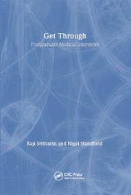 Get Through Postgraduate Medical Interviews by Kaji Sritharan, Nigel Standfield, 9781853158162