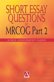Short Essay Questions for the MRCOG Part 2 (A self-assessment guide) by Pallavi Latthe, Khalid Khan, Janesh Gupta, Harold Gee, 9780340762554