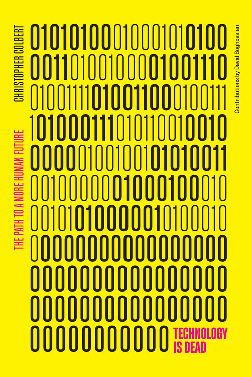 Technology is Dead (The Path to a More Human Future) by Chris Colbert, 9780367546229