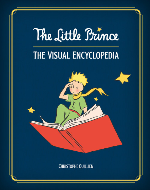 The Little Prince (The Visual Encyclopedia) by Christophe Quillien, 9781419778773