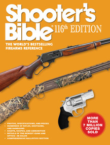 Shooter's Bible 116th Edition (The World's Bestselling Firearms Reference) by Jay Cassell, 9781510781405